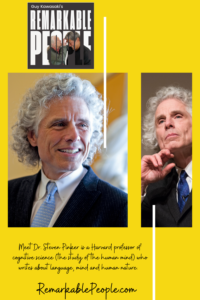 Steven Pinker: Cognitive Psychologist, Linguist, and Author