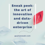 Sneak peek: the art of innovation and data-driven enterprise
