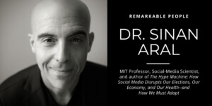 Dr. Sinan Aral: MIT Professor and Social-Media Scientist