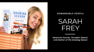 Pumpkin Queen Sarah Frey on Remarkable People podcast