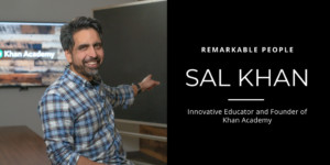 Sal Khan on Remarkable People podcast