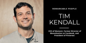 Tim Kendall on Remarkable People podcast