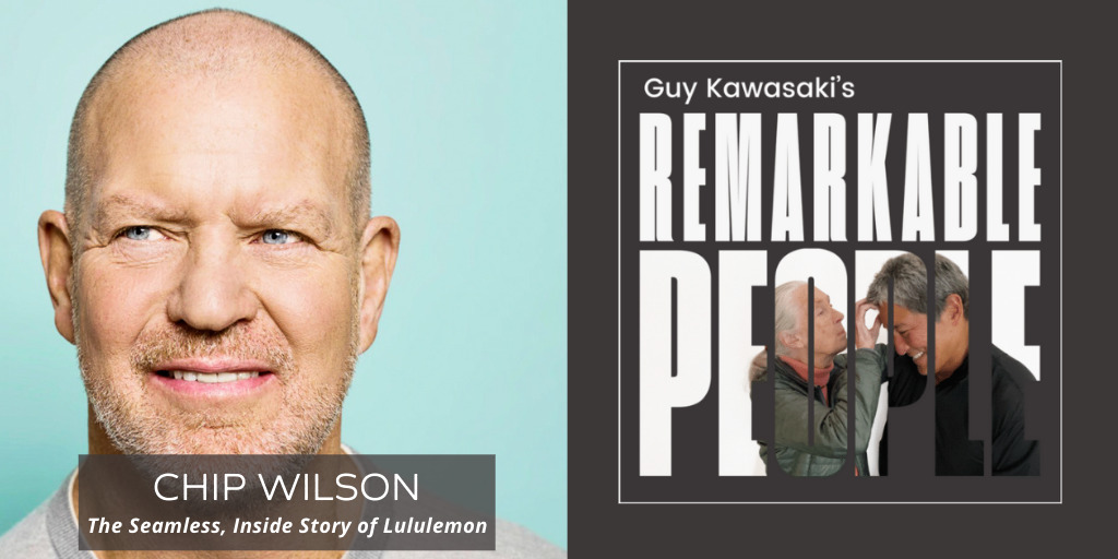 Chip Wilson: The Seamless, Inside Story of Lululemon - Guy Kawasaki