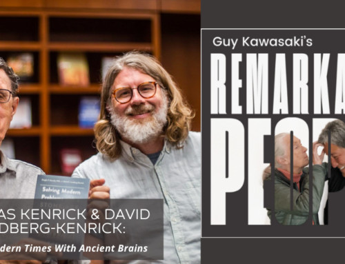 Douglas Kenrick and David Lundberg-Kenrick: Living in Modern Times With Ancient Brains